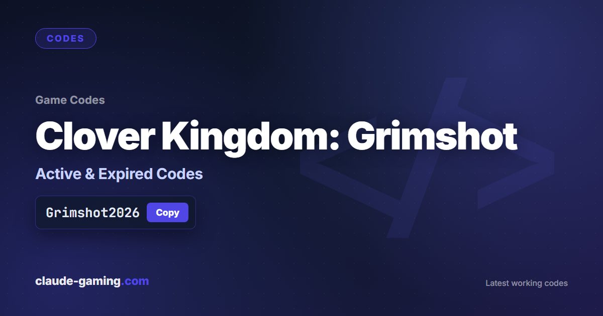 Clover Kingdom: Grimshot codes