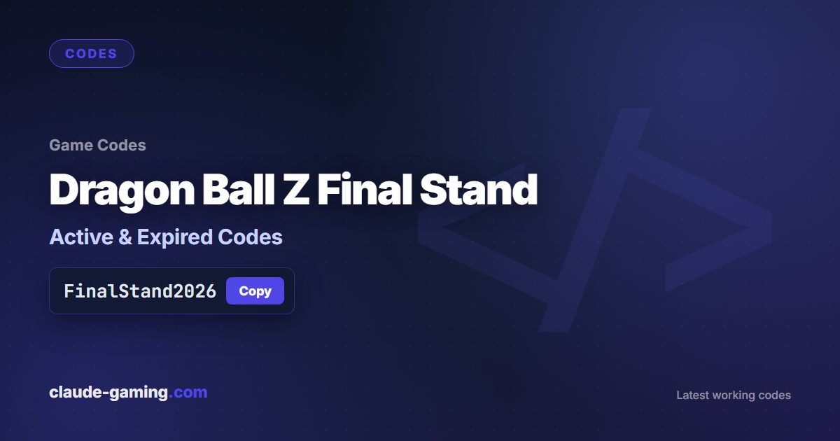 Dragon Ball Z Final Stand codes