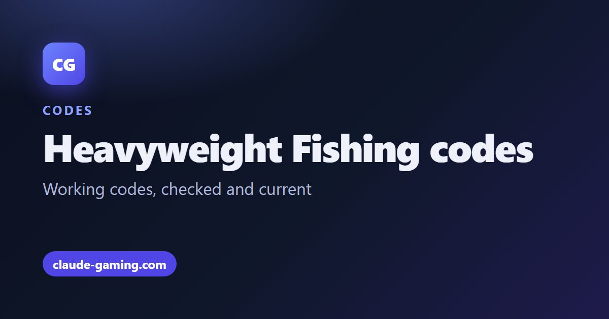 Heavyweight Fishing codes