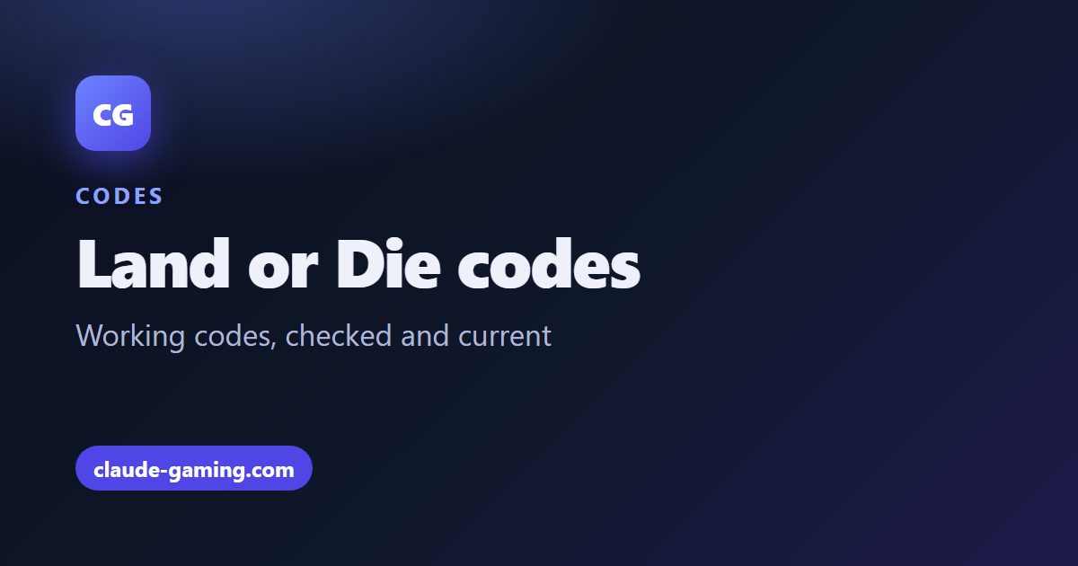 Land or Die codes