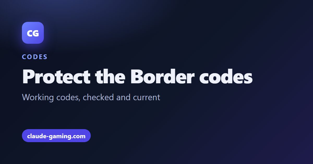 Protect the Border codes