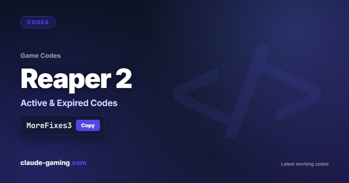 Reaper 2 codes