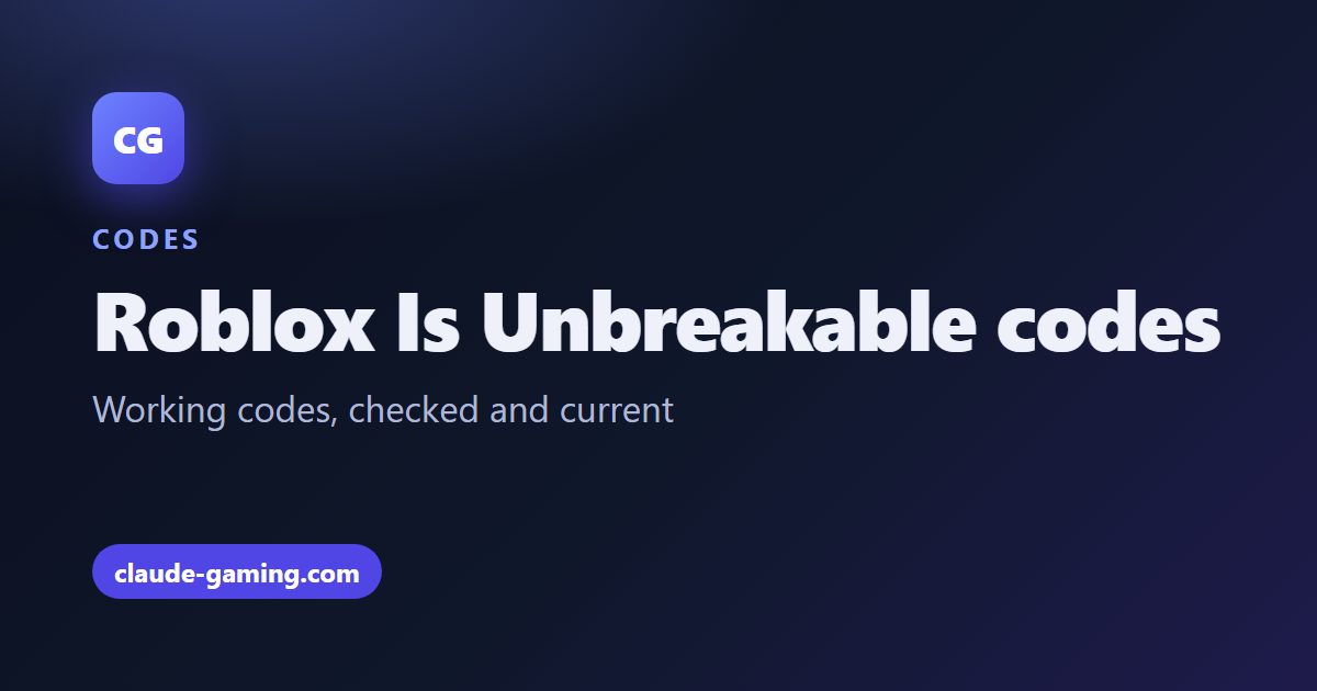 Roblox Is Unbreakable codes