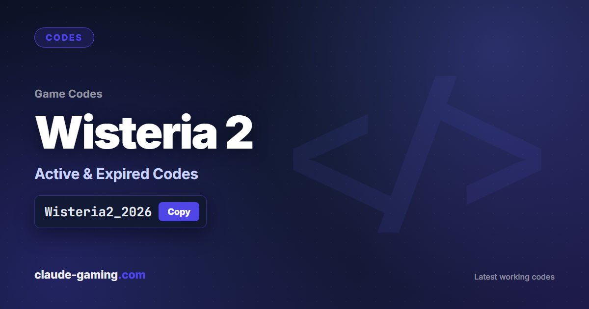 Wisteria 2 codes