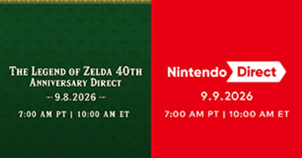 Official Nintendo announcement art for The Legend of Zelda 40th Anniversary Direct on 9.8.2026 and Nintendo Direct 9.9.2026, both at 7:00 AM PT